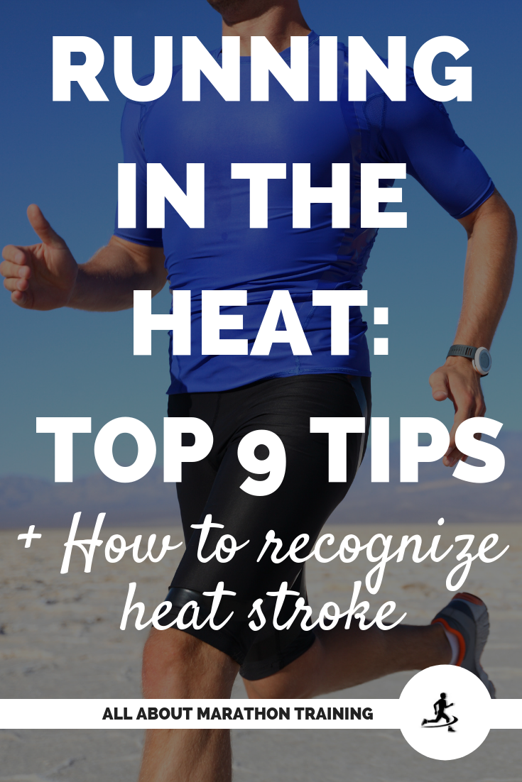 Running in the Heat 9 Tips + How to Recognize Heat Stroke